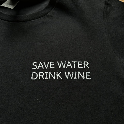 'Save Water Drink Wine' T-shirt - Wine Is Life Store