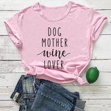 Dog Mother Wine Lover T-Shirt - Wine Is Life Store