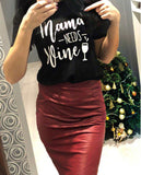 Mama Needs Wine T-Shirt - Wine Is Life Store