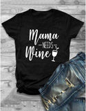 Mama Needs Wine T-Shirt - Wine Is Life Store