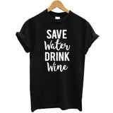 'Save Water Drink Wine' T-shirt - Wine Is Life Store