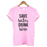 'Save Water Drink Wine' T-shirt - Wine Is Life Store