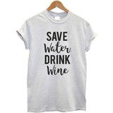 'Save Water Drink Wine' T-shirt - Wine Is Life Store